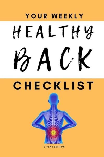 Cover for Better Life Journals · Your Weekly Healthy Back Checklist, 3 Year Edition (Paperback Bog) (2021)