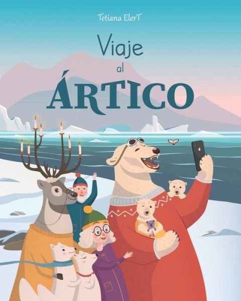 Cover for Tetiana Elert · Viaje al Artico (Paperback Book) [Spanish edition] (2021)
