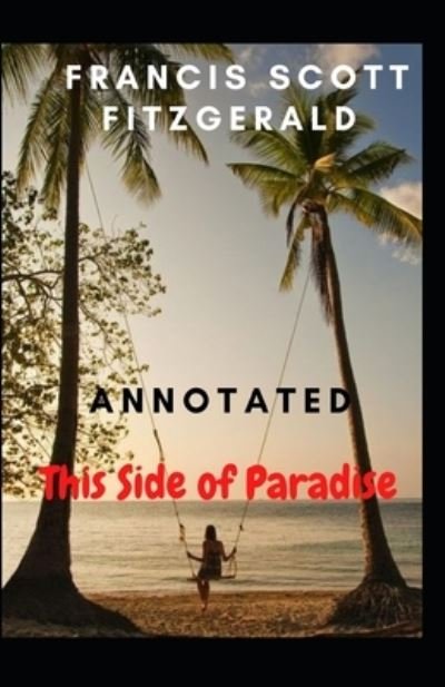 Cover for F Scott Fitzgerald · This Side of Paradise Annotated (Paperback Bog) (2021)