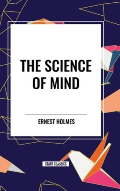 Cover for Ernest Holmes · The Science of Mind (Hardcover bog) (2024)
