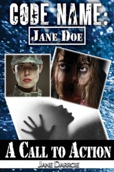 Cover for Darrcie Jane Darrcie · Code Name: Jane Doe: A Call to Action (Pocketbok) (2022)