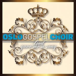 God Gave Me A Song - Oslo Gospel Choir - Música - INTEGRITY - 0000768518328 - 2 de setembro de 2014