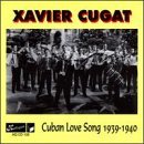Cuban Love Songs 1939-40 - Xavier Cugat - Musiikki - HARLEQUIN MUSIC - 0008637210328 - maanantai 17. kesäkuuta 2019