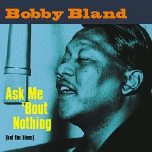Bobby Bland · The Soulful Sound Of Bobby Bland: Ask Me `Bout Nothing (But The Blues) (CD) (2020)
