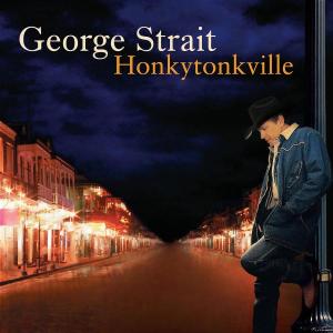 George Strait-honkytonkville - George Strait - Musik - MCA - 0008817036328 - 26. Juni 2020