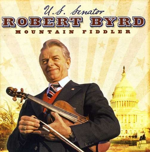 Cover for Senator Robert Byrd · Mountain Fiddler (CD) (2010)