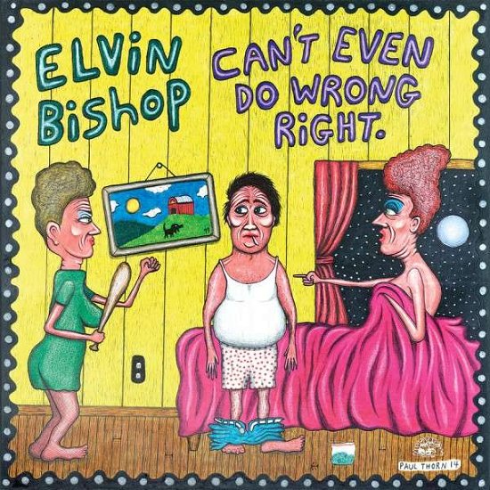 Can't Even Do Wrong Right - Elvin Bishop - Music - ALLIGATOR - 0014551496328 - August 19, 2014