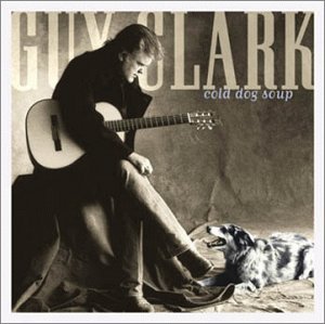 Cover for Guy Clark · Cold Dog Soup (CD) (1999)
