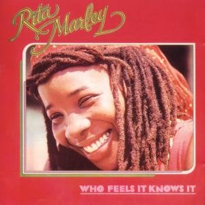 Who Feels It Knows It - Rita Marley - Musiikki - SHANACHIE - 0016351430328 - keskiviikko 1. maaliskuuta 2000
