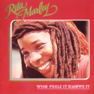 Who Feels It Knows It - Rita Marley - Música - SHANACHIE - 0016351430328 - 1 de março de 2000