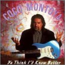 Ya Think I'd Know Better - Coco Montoya - Musique - Blind Pig Records - 0019148503328 - 7 mai 1996