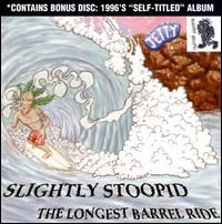 Longest Barrel Ride\slightly Stoopid - Slightly Stoopid - Musiikki - POP - 0020286128328 - tiistai 25. marraskuuta 2008