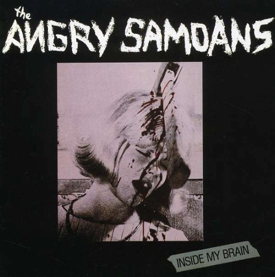 Inside My Brain - Angry Samoans - Muziek - TRIPLE X - 0021075103328 - 3 november 1998