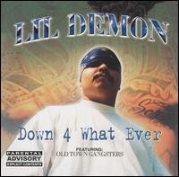 Lil Demon · Down 4 What Ever (CD) (2002)