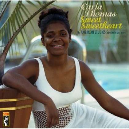 Sweet Sweetheart - Carla Thomas - Música - STAX - 0029667056328 - 29 de agosto de 2013