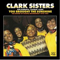 You Brought The Sunshine: The Sound Of Gospel Recordings 1976-1981 - Clark Sisters - Musik - WESTBOUND - 0029667085328 - 31 januari 2020