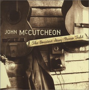Cover for Mccutcheon John · Greatest Story Never Told (CD) (2002)