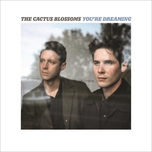 Cover for Cactus Blossoms · You're Dreaming (CD) (2019)