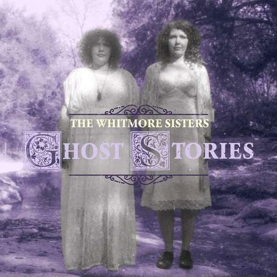 Ghost Stories - Whitmore Sisters - Musiikki - Red House Records - 0033651032328 - perjantai 21. tammikuuta 2022