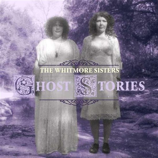 Cover for Whitmore Sisters · Ghost Stories (CD) (2022)