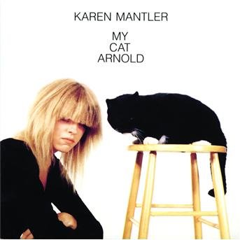 My Cat Arnold - Mantler Karen - Music - SUN - 0042283909328 - June 1, 1989