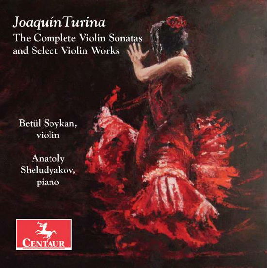 Complete Violin Sonatas & Select Violin Works - J. Turina - Musiikki - CENTAUR - 0044747346328 - torstai 1. syyskuuta 2016