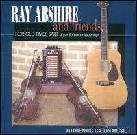 Cover for Ray Abshire · For Old Times Sake (CD) (2003)