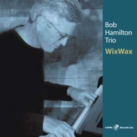 Cover for Bob Hamilton · Wixwax (CD) (2007)