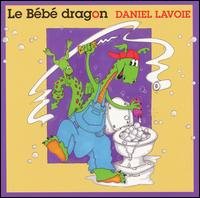 Cover for Daniel Lavoie · Bebe Dragon 1 (CD) (2006)