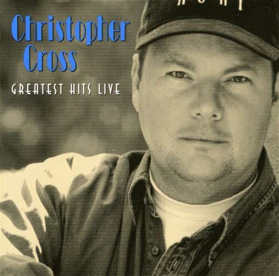 Cover for Christopher Cross · Greatest Hits Live (CD) (1999)