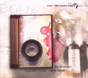 Cover for Ray Anderson · Old Bottles: New Wine (CD) [24 bit edition] [Digipak] (2010)