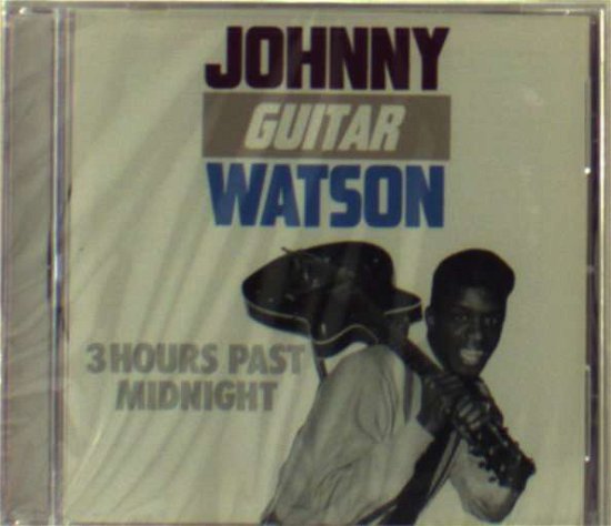 3 Hours Past Midnight - Johnny Guitar Watson - Música - Ace Records - 0077778623328 - 30 de junio de 1990
