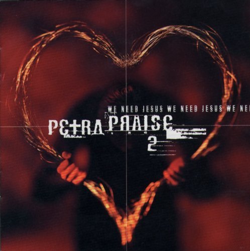Cover for Petra · Petra Praise 2 We Need Jesus (CD) (2002)