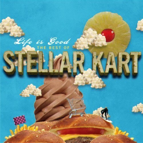 Cover for Stellar Kart · Life is Good-best of Stellar Kart (CD) (2009)