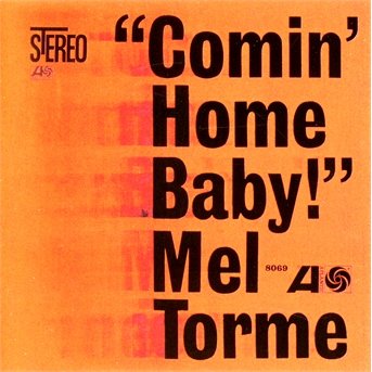 Comin' Home Baby! - Mel Torme - Music - WARNER BROTHERS - 0081227971328 - August 14, 2012
