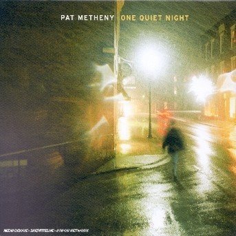 One Quiet Night - Metheny Pat - Musik - WEA - 0093624847328 - 23. Mai 2003