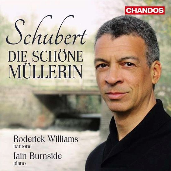 Franz Schubert: Die schone Mullerin Op. 25 D795 - Roderick Williams / Burnside - Music - CHANDOS - 0095115211328 - June 28, 2019