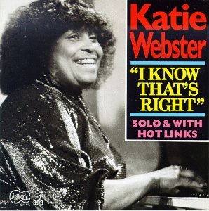 I Know That's Right - Katie Webster - Musik - ARHOOLIE - 0096297039328 - 26. september 2019