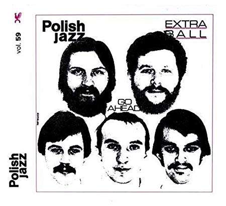 Cover for Extra Ball · Go Ahead (Polish Jazz Vol 59) (CD) (2018)