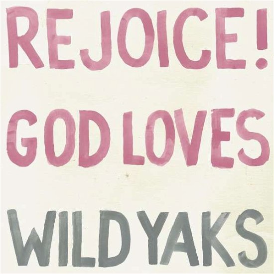 Cover for Wild Yaks · Rejoice God Loves Wild Yaks (CD) (2015)