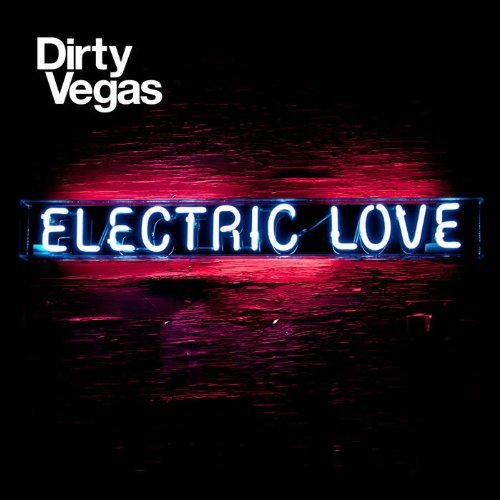Cover for Dirty Vegas · Dirty Vegas-electric Love (CD) (2011)