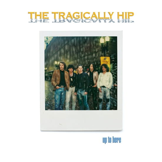 Tragically Hip · Up To Here 2024 (LP) [Limited edition] (2024)