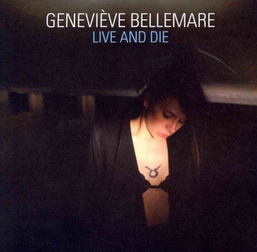 Live & Die - Genevieve Bellemare - Musiikki - VERVE - 0602537952328 - tiistai 19. elokuuta 2014