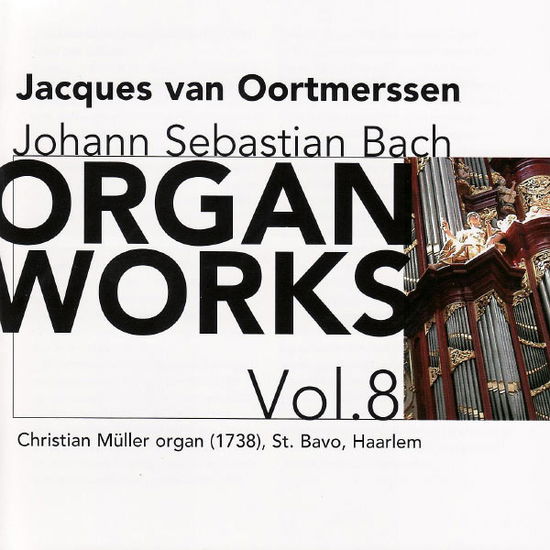 Johann Sebastian Bach: Organ Works Vol. 8 - Jacques Van Oortmerssen - Music - CHALLENGE CLASSICS - 0608917215328 - March 9, 2007