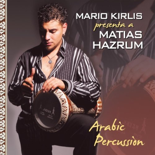 Arabic Percusion - Kirlis,mario / Hazrum Matias - Musique - IMT - 0610077309328 - 21 juin 2011