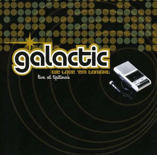 We Love Em Tonight - Galactic - Musik - VOLCANO - 0614223218328 - 10. juli 2001