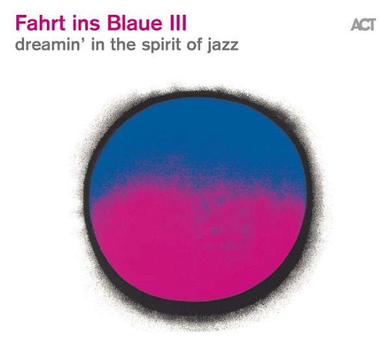 Cover for Fahrt Ins Blaue III · Dreamin In The Spirit Of Jazz (CD) (2021)