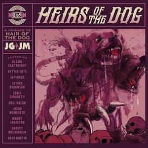 Cover for Joecephus And The George Jonestown Massacre · Heirs Of The Dog: A Tribute To Hair Of The Dog (LP) (2021)