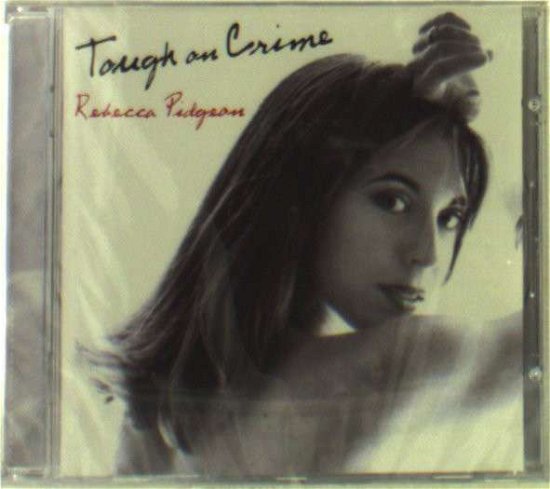 Cover for Rebecca Pidgeon · TOUGH ON CRIME by PIDGEON, REBECCA (CD) (2017)