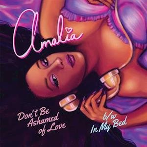 Cover for Amalia · Don't Be Ashamed of Love / in My Bed (7&quot;) (2021)